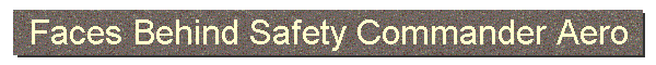 Faces Behind Safety Commander Aero