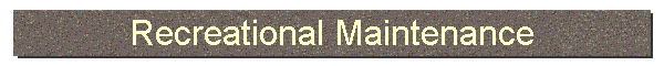 Recreational Maintenance