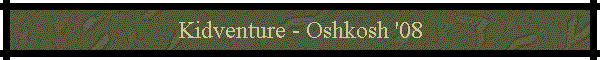 Kidventure - Oshkosh '08